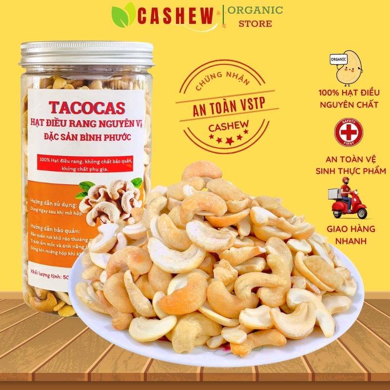 Hạt điều bể đôi rang nguyên vị organic 500g, Hạt điều sấy Taco đặc sản Bình Phước hơm ngon béo ngậy bổ sung dinh dưỡng