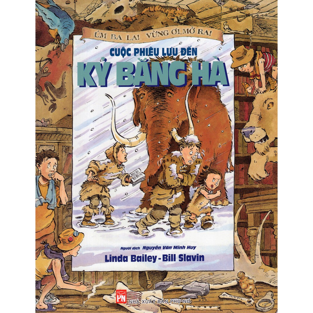 Sách - Úm ba la! Vừng ơi, mở ra! Cuộc Phiêu Lưu Đến Kỷ Băng Hà