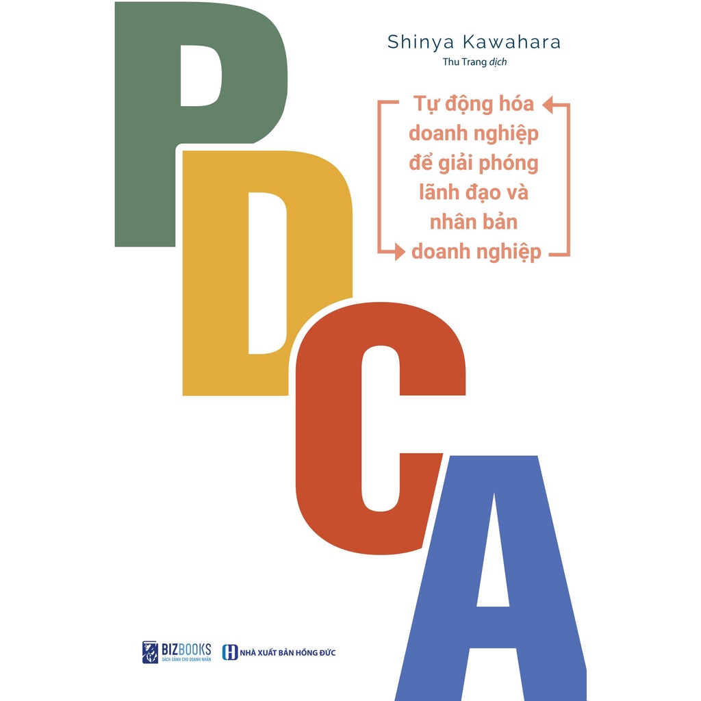 Sách PDCA Tự Động Hóa Doanh Nghiệp Để Giải Phóng Lãnh Đạo Và Nhân Bản Doanh Nghiệp - Ứng Dụng PDCA Giải Quyết Vấn Đề