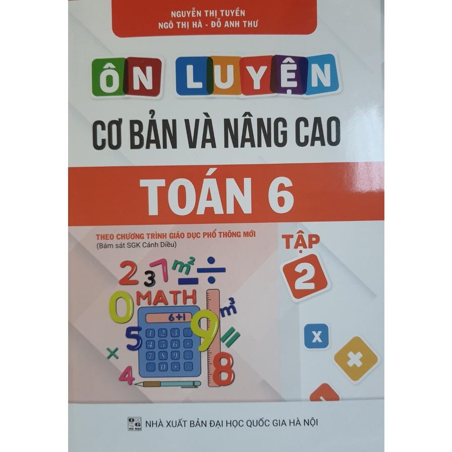 Sách - Ôn luyện cơ bản và nâng cao Toán 6 tập 2 Theo chương trình giáo dục phổ thông mới [Bám sát SGK Cánh Diều]