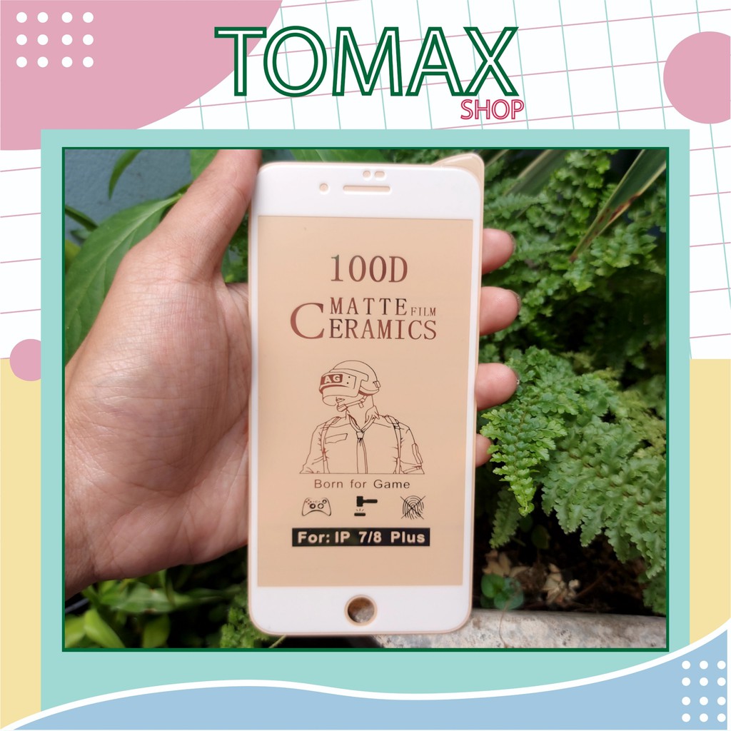 [Hàng Mới] Miếng Dán Màn Hình IPhone Nhám Film CERAMICS 100D Dẻo Full Màn (Chơi Game, Chống Vân Tay) [Tomax Shop]