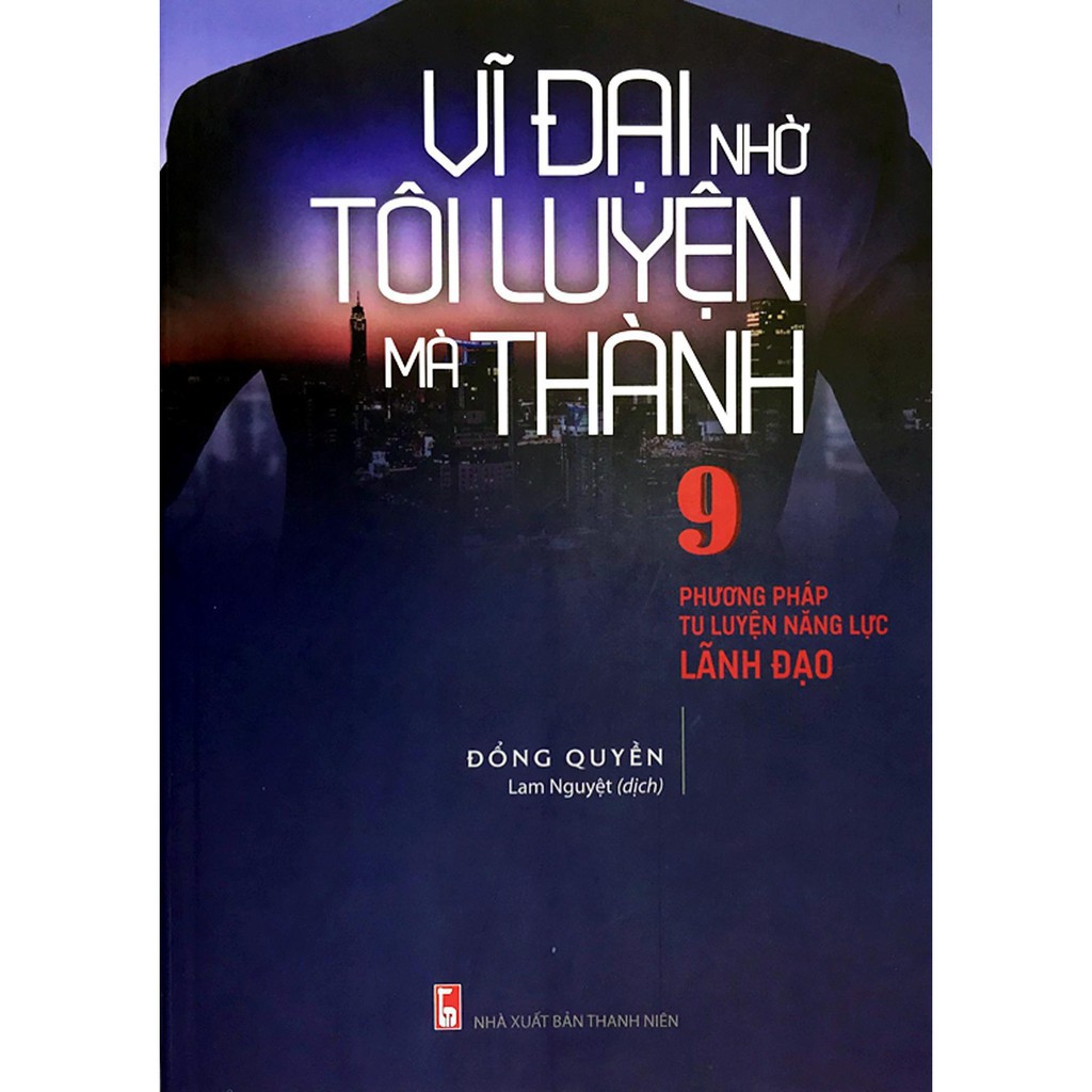 Sách - Vĩ Đại Nhờ Tôi Luyện Mà Thành - Đổng Quyền [Minh Long]