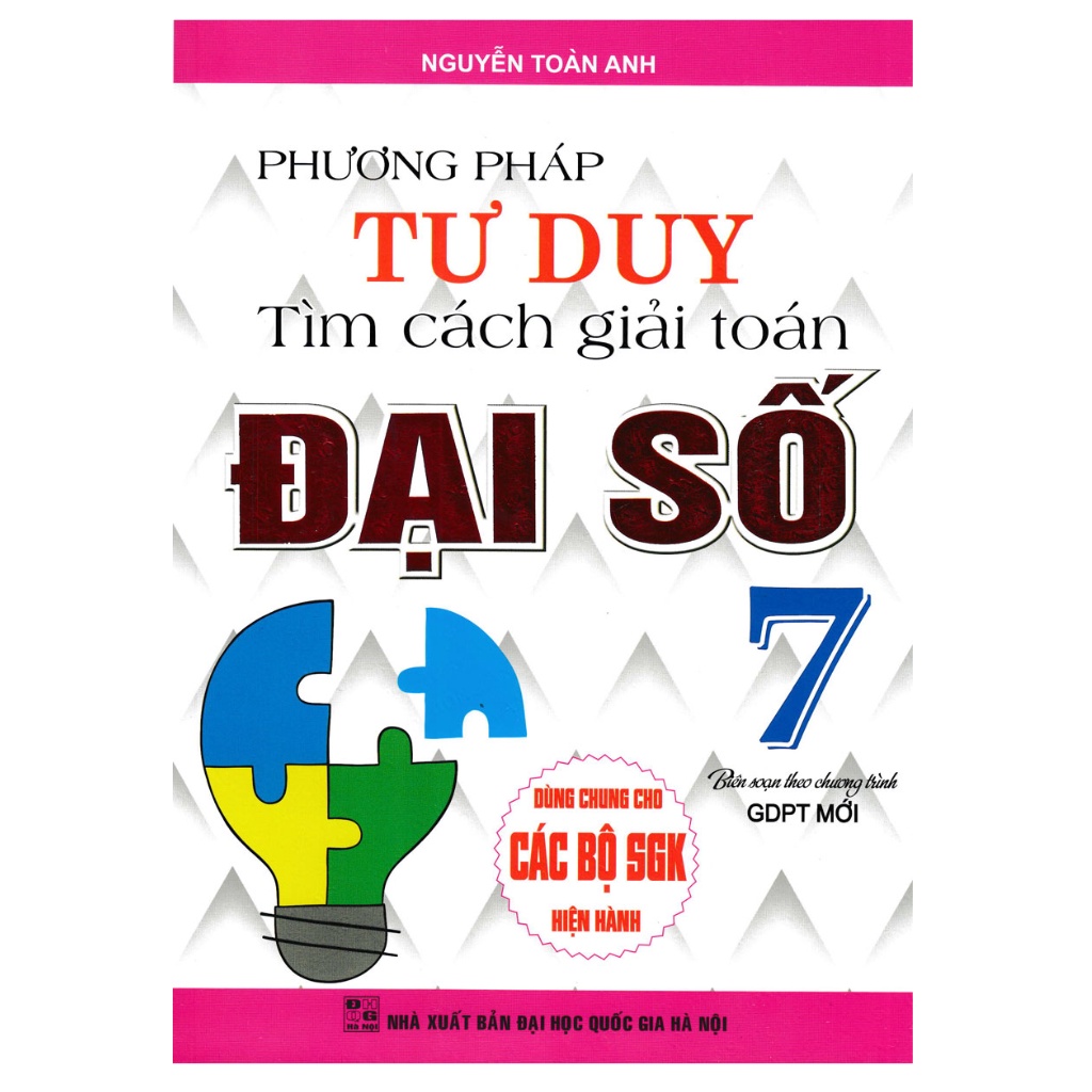 Sách - Phương Pháp Tư Duy Tìm Cách Giải Toán Đại Số Lớp 7 (Dùng Chung Cho Các Bộ SGK Hiện Hành)
