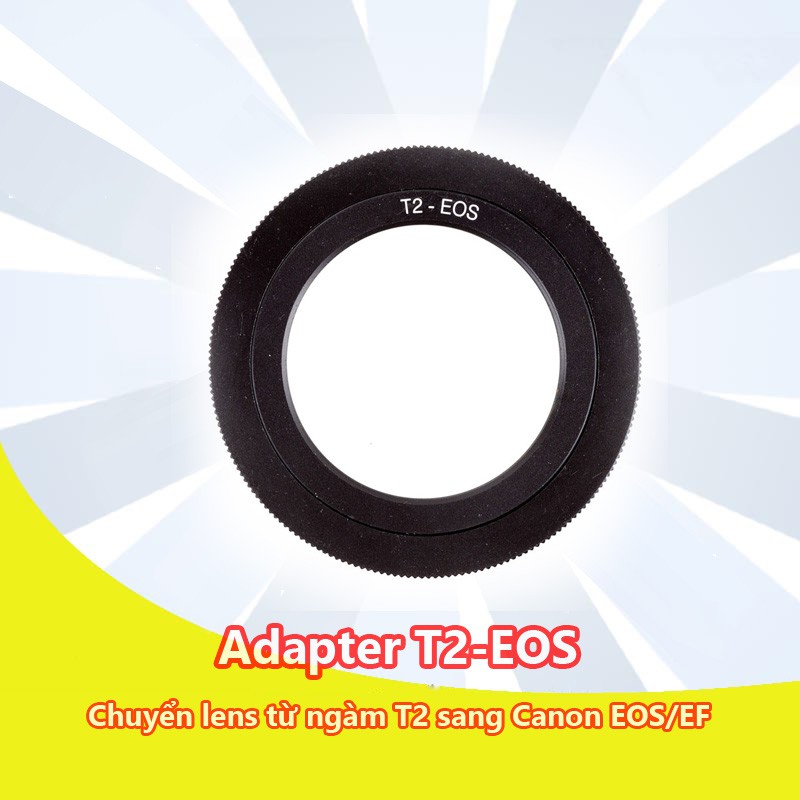 T2-EOS Mount adapter chuyển lens ngàm T2 sang body Canon EOS ( T2-Canon )