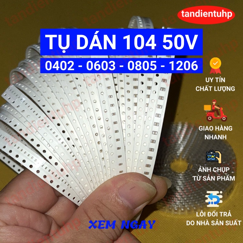 50 CHIẾC ( 25 Con một dây x 2 dây ) TỤ 104 /104K / 104nf 50V, KÍCH THƯỚC 0402/0603/0805/1206
