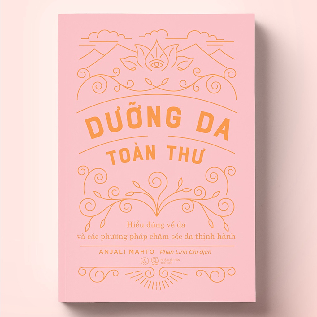 Sách - Dưỡng Da Toàn Thư - Hiểu Đúng Về Da và Các Phương Pháp Chăm Sóc Da Thịnh Hành