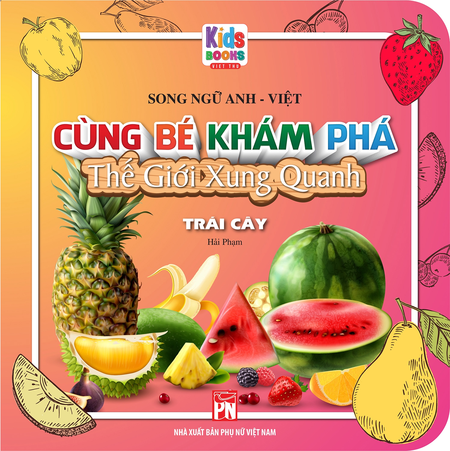 Sách Cùng Bé Khám Phá Thế Giới Xung Quanh - Trái Cây (Sách Song Ngữ)