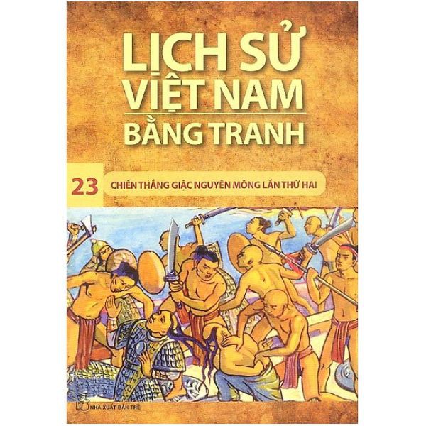 Sách - Lịch Sử Việt Nam Bằng Tranh (Tập 23): Chiến Thắng Quân Mông Lần Thứ Hai - 8934974111153