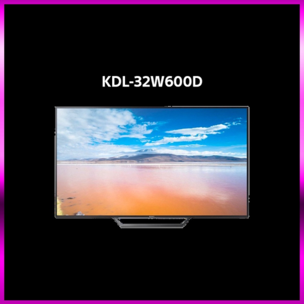 Internet Tivi Sony HD 32 inch KDL-32W600D - Miễn phí lắp đặt (siêu sale)