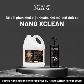 NANO BẠC TẠO KHÓI NANO XCLEAN FOR HORECA PLUS 5L+CHAI XỊT VỆ SINH KHỬ MÙI NỘI THẤT Ô TÔ 500ML-KHỬ MÙI DIỆT KHUẨN-AHTCORP