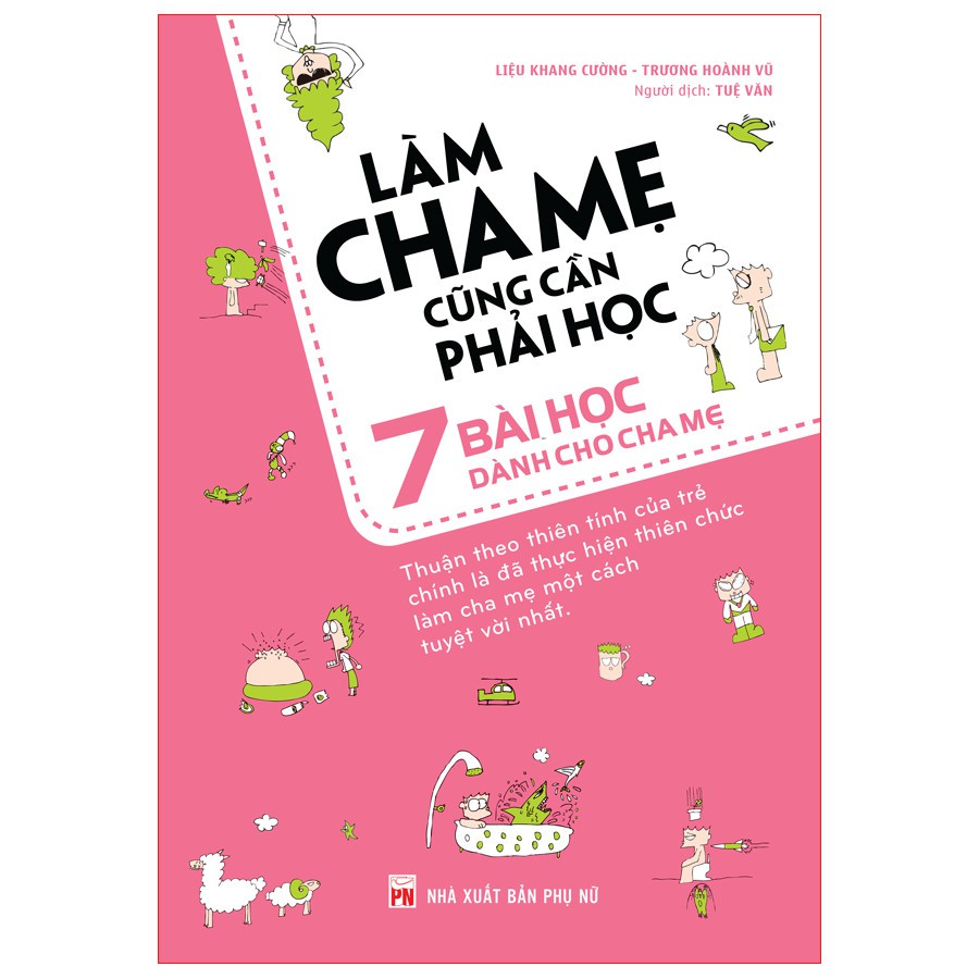 Sách: Làm Cha Mẹ Cũng Cần Phải Học – 7 Bài Học Dành Cho Cha Mẹ