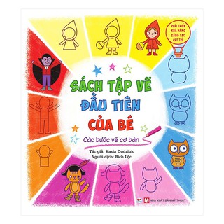 Sách - Phát Triển Khả Năng Sáng Tạo Cho Trẻ - Sách Tập Vẽ Đầu Tiên Của Bé