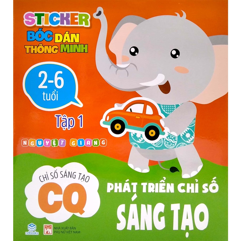 Sách Sticker Bóc Dán Thông Minh - Phát Triển Chỉ Số Sáng Tạo - Tập 1 (2-6 Tuổi)