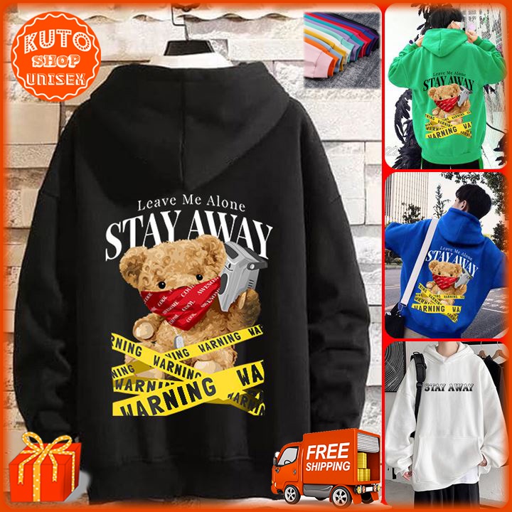 ÁO HOODIE STAY AWAY BEAR - In Pet Siêu Bền Siêu Đẹp - Full Size Full Màu