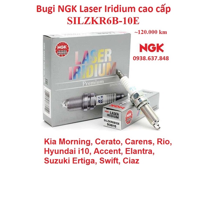 (mã SILZKR6B-10E) Bugi NGK Laser Iridium cấp cho Morning, Cerato, Carens, Rio, i10, Accent, Elantra, Ertiga, Swift, Ciaz