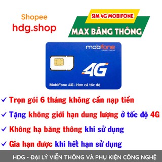 Sim 4g mobifone max băng thông  tốc độ cao, không giới hạn dung lượng , miễn phí 6  tháng sử dụng