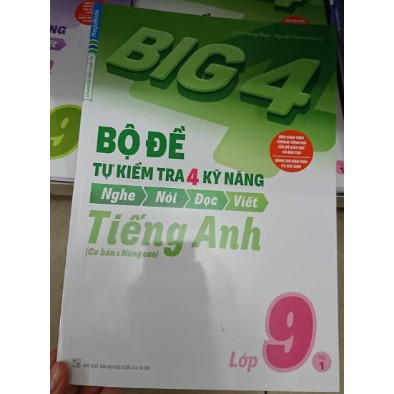 Sách – [Sách tham khảo] Big 4 Bộ Đề Tự Kiểm Tra 4 Kỹ Năng Nghe - Nói - Đọc - Viết (Cơ Bản Và Nâng Cao) Tiếng Anh Lớp 9 T