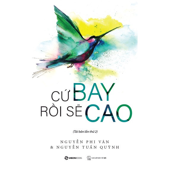 Sách Cứ Bay Rồi Sẽ Cao (Tái Bản 2022)
