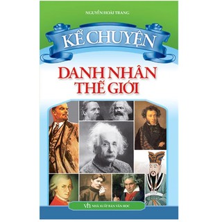 Sách - kể chuyện danh nhân thế giới - nxb văn học
