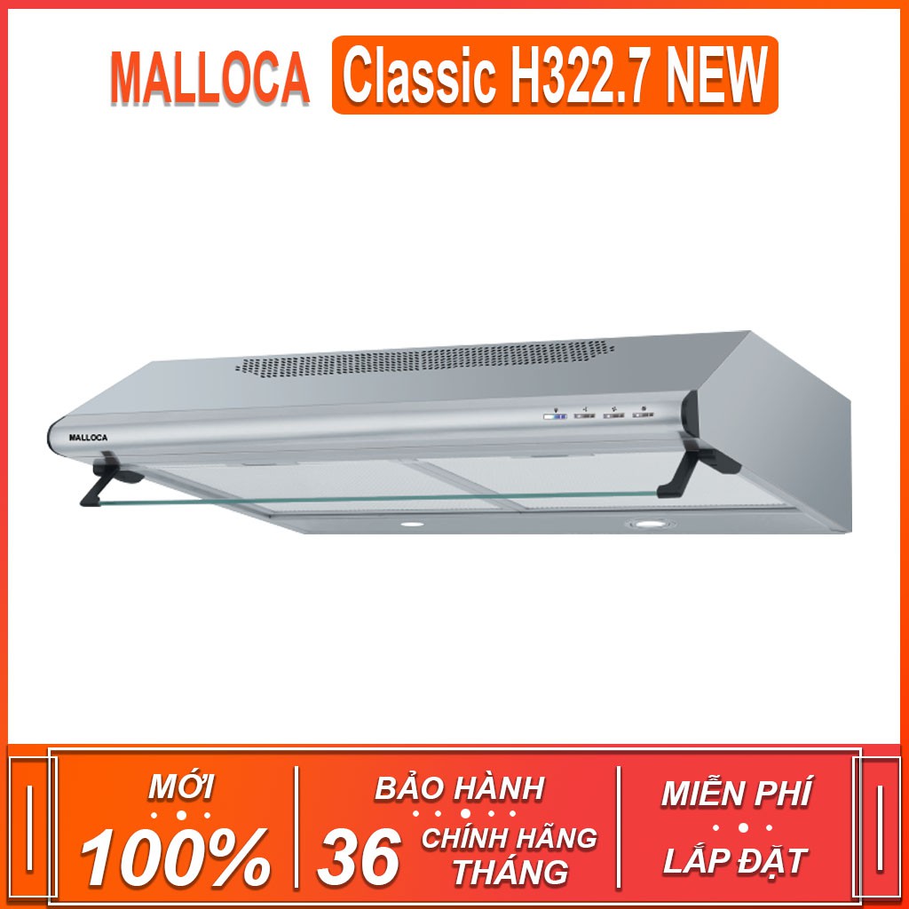 Máy hút khói , khử mùi Malloca Classic H322.7 NEW , công suất hút 450m3/h ( Xuất sứ P.R.C - Bảo hành 36 tháng )