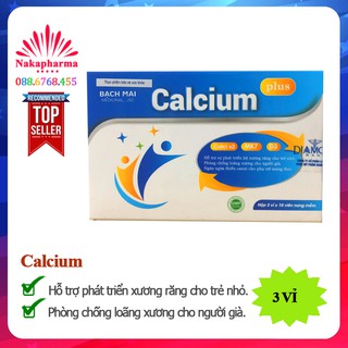Calcium Plus Bạch Mai - Hỗ trợ phát triển xương răng, ngừa loãng xương ở người già, bổ sung canxi cho bà mẹ và trẻ nhỏ