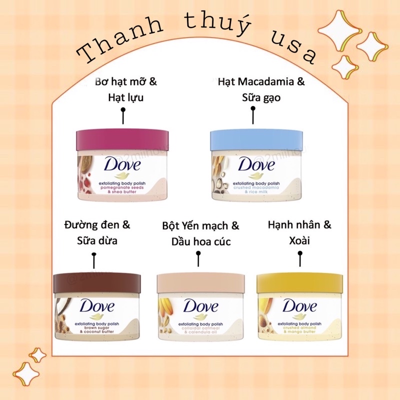 [ Bản Mỹ ] Tẩy Da Chết Dove Brown Sugar | Oatmeal | Pomegranate | Macadamia 298gr