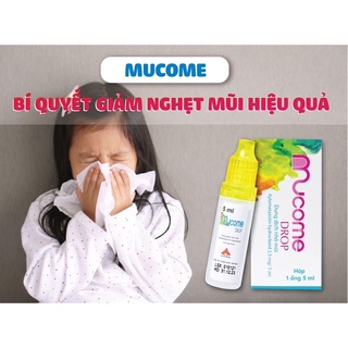 Dung dịch nhỏ mũi Mucome drop giảm nghẹt mũi chảy mũi cho bé hiệu quả