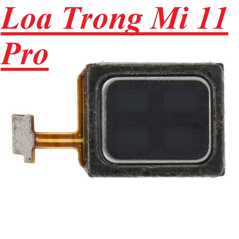 Loa Trong Chuông Loa Nghe Gọi Speaker Mi 11 Pro  Xiaomi Mi 11 Pro Zin Chính Hãng