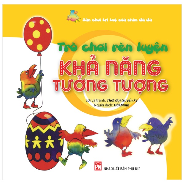 Sách Sân Chơi Trí Tuệ Của Chim Đa Đa - Trò Chơi Rèn Luyện Khả Năng Tưởng Tượng (Tái Bản 2021)