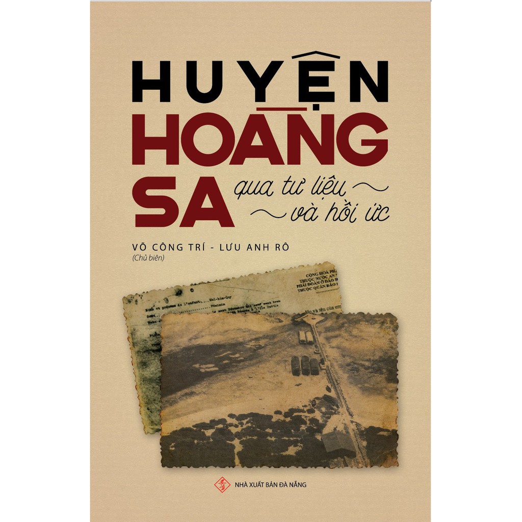 Sách - Huyện Hoàng Sa Qua Tư Liệu Và Hồi Ức