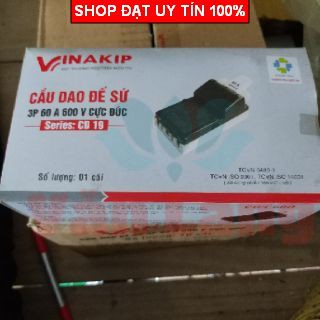 [Chính Hãng] Cầu dao 3 pha 60A - 600V Vinakip. Cực đồng đúc,đế sứ chống nóng chảy