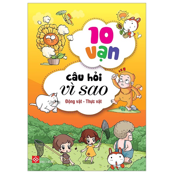 Sách - Tủ Sách Bách Khoa Tri Thức 10 Vạn Câu Hỏi Vì Sao: Động Vật - Thực Vật
