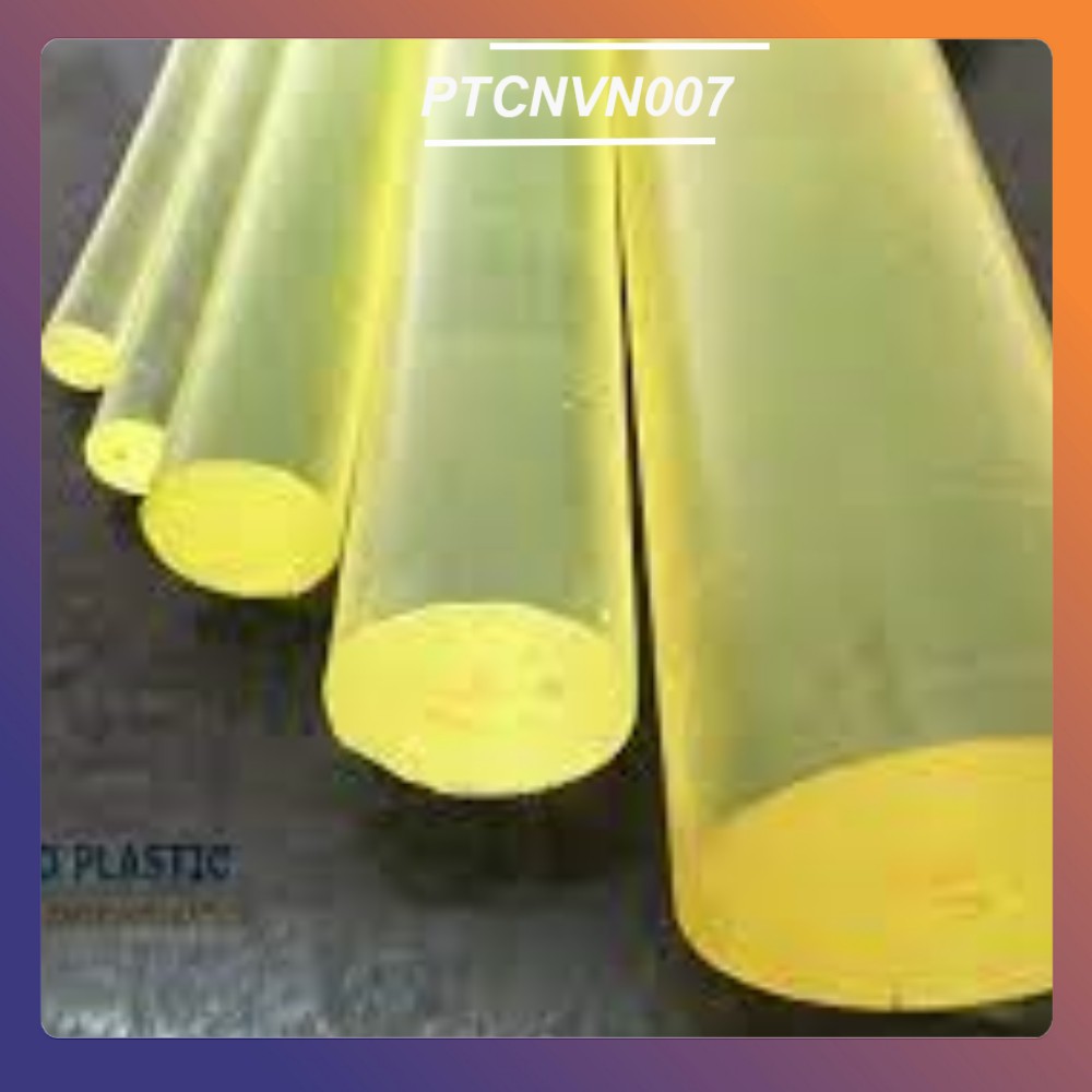 NHỰA PU CÂY TRÒN/PU ĐẶC CHỊU MÀI MÒN POLYURETHANE ĐỦ CÁC ĐƯỜNG KÍNH,CHIỀU DÀI CÂY 500mm Giá Rẻ PTCNVN007