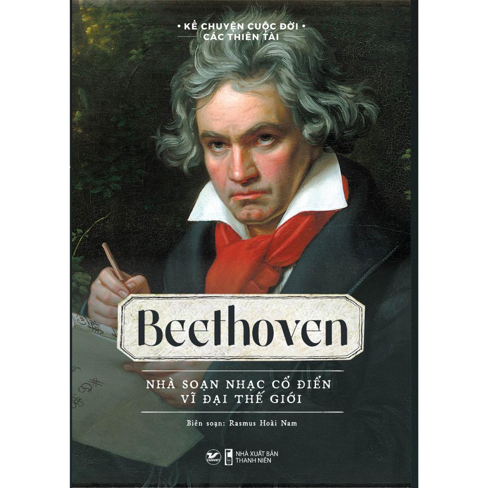 Sách - Beethoven - Nhà Soạn Nhạc Cổ Điển Vĩ Đại Thế Giới