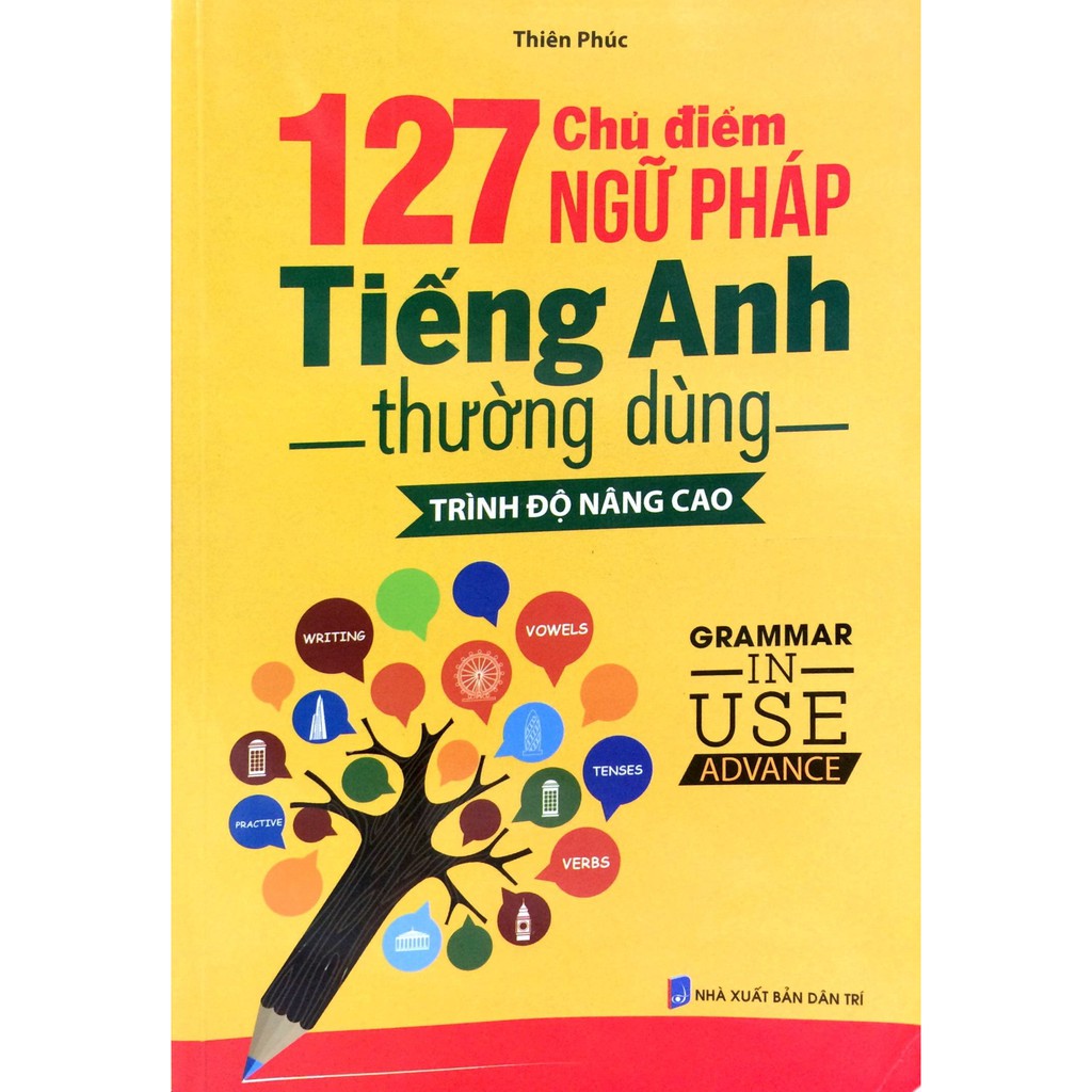 Sách - 127 Chủ Điểm Ngữ Pháp Tiếng Anh Thường Dùng - Trình Độ Nâng Cao