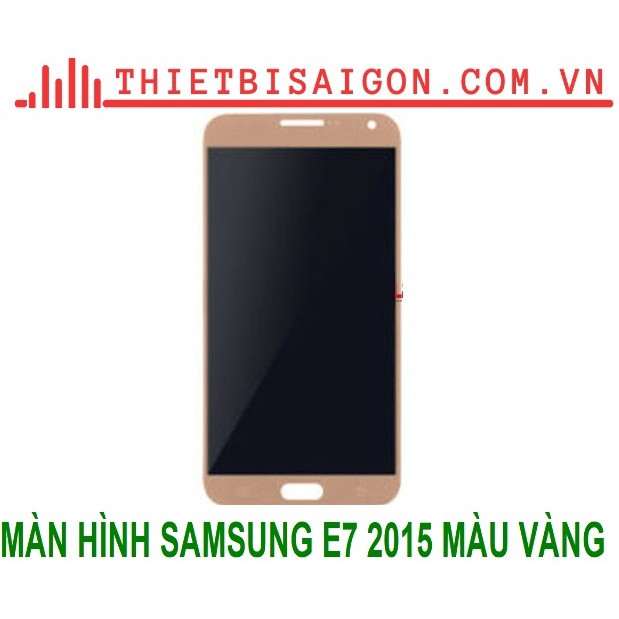 MÀN HÌNH SAMSUNG E7 2015 MÀU VÀNG