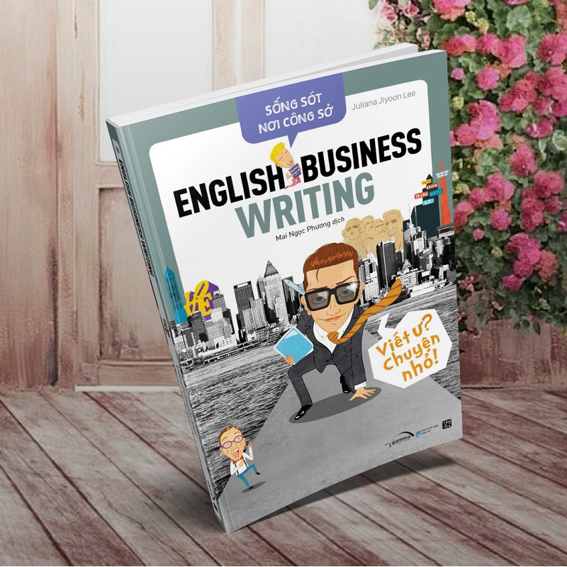 Sách - Sống Sót Nơi Công Sở - English Business Writing - Viết Ư? Chuyện Nhỏ
