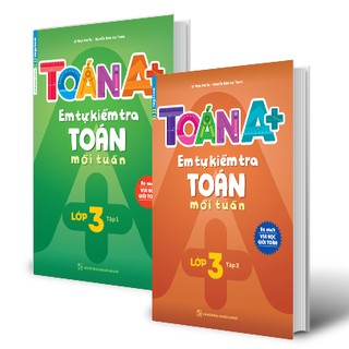 Sách Combo Toán A+ Em tự kiểm tra Toán mỗi tuần lớp 3 (2 tập)