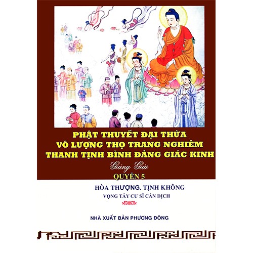 Sách - Phật Thuyết Đại Thừa Vô Lượng Thọ Trang Nghiêm Thanh Tịnh Bình Đẳng Giác Kinh - Tập 5