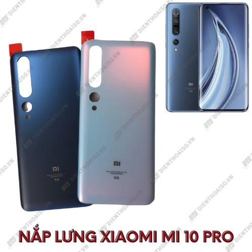 Nắp lưng xiaomi mi 10 pro 5g xám đen ,trắng hồng