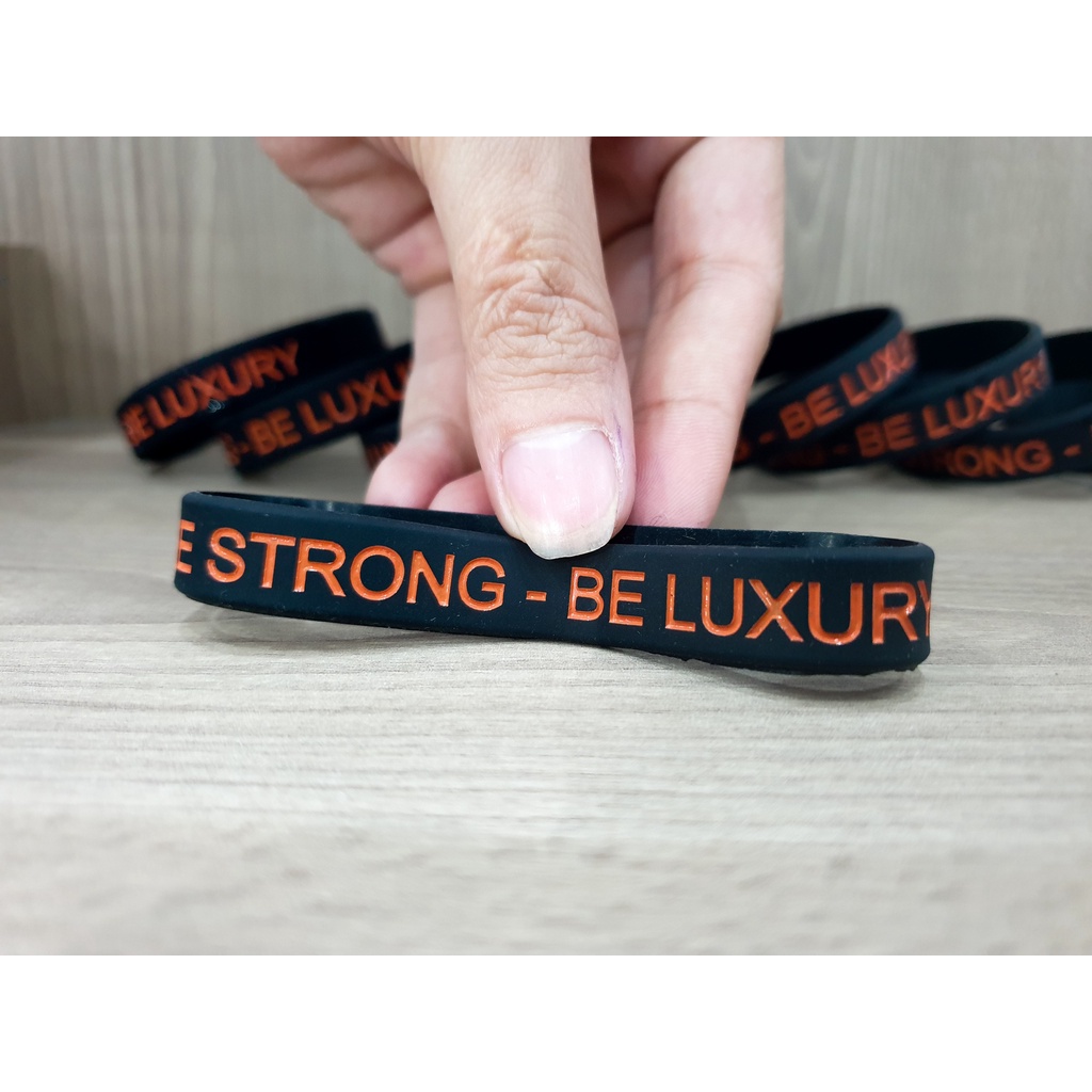 Vòng đeo tay cao su in chữ truyền cảm hứng  - truyền động lực - Chữ Be Strong Be Luxury - BIG SPORT-BSVT1