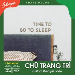 Bộ chữ gỗ time to go to sleep trang trí tường