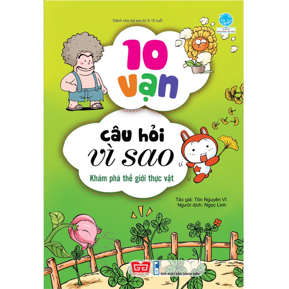 Sách: 10 vạn câu hỏi vì sao - K.phá th.giới thực vật