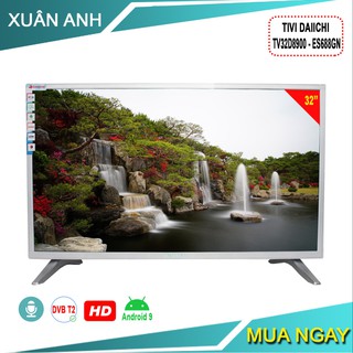 Tivi daiichi android smart dc tv32d8900 32es688 gn