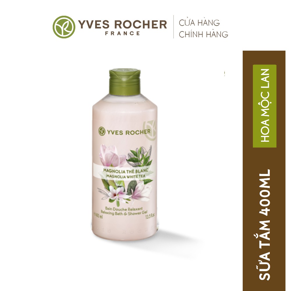 Sữa Tắm Hương Mộc Lan Kết Hợp Trà Trắng Yves Rocher Magnolia White Tea Relaxing Bath And Shower Gel 400 Ml