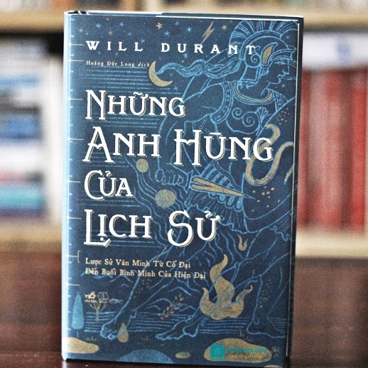 Sách - Những anh hùng của lịch sử - Lịch sử văn minh từ cổ đại đến buổi bình minh của hiện đại