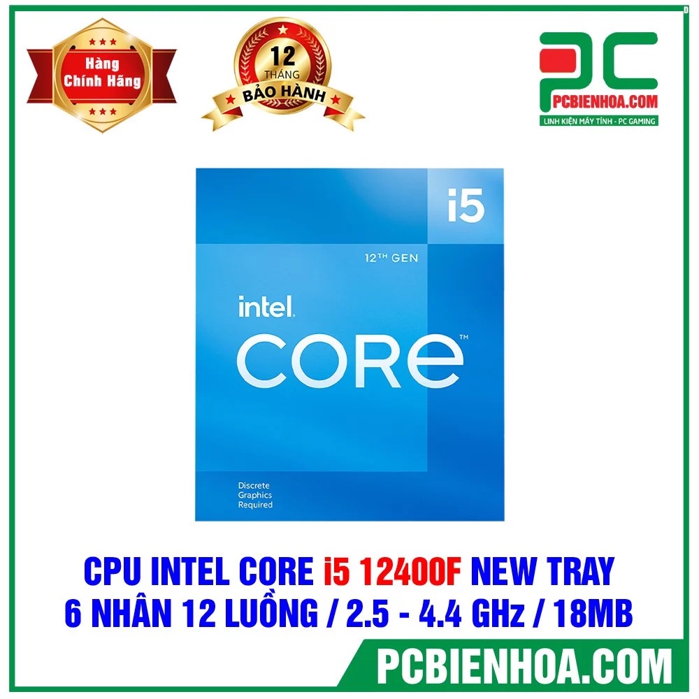 CPU - BỘ VI XỬ LÝ INTEL CORE I5 12400F NEW TRAY ( 6 NHÂN 12 LUỒNG / 2.5 - 4.4 GHZ / 18MB ) CHƯA KÈM FAN 36T