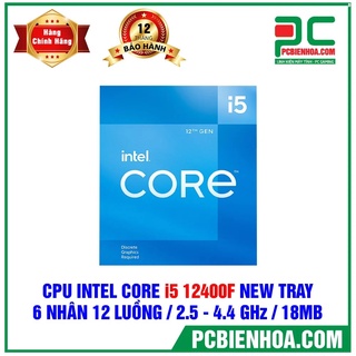 CPU - BỘ VI XỬ LÝ INTEL CORE I5 12400F NEW TRAY  6 NHÂN 12 LUỒNG 2.5 - 4.4