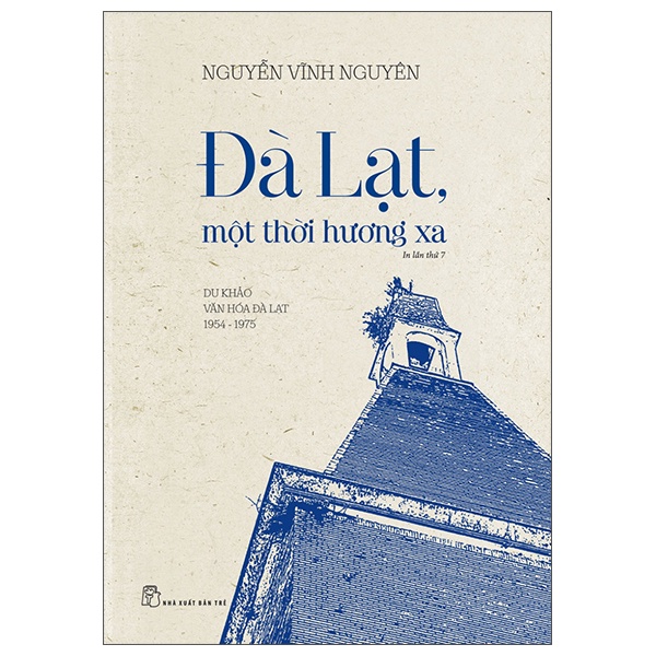 Sách Đà Lạt, Một Thời Hương Xa - Du Khảo Văn Hóa Đà Lạt 1954 - 1975 (Tái Bản 2022)