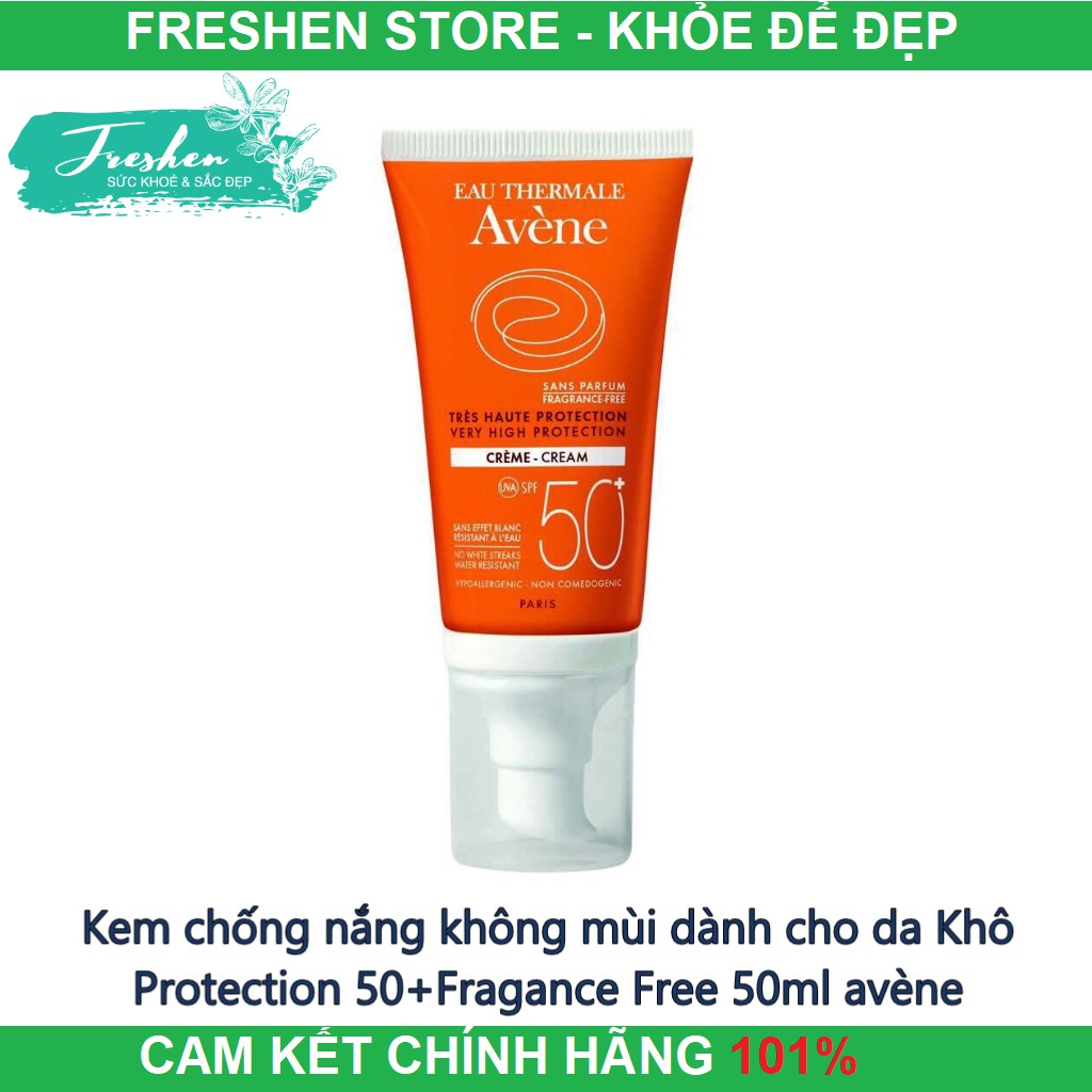 ✅ (CHÍNH HÃNG) Kem Chống Nắng Không Mùi cho Da Khô Avene Protection 50+ Fragrance Free 50 ml